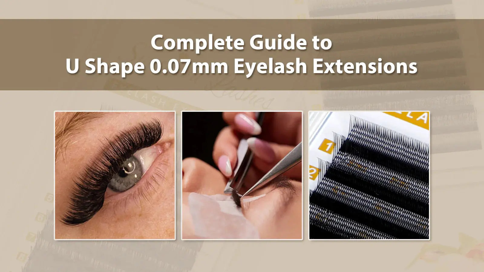 Complete Guide to U Shape 0.07mm Eyelash Extensions | Swaniya Lashes ...