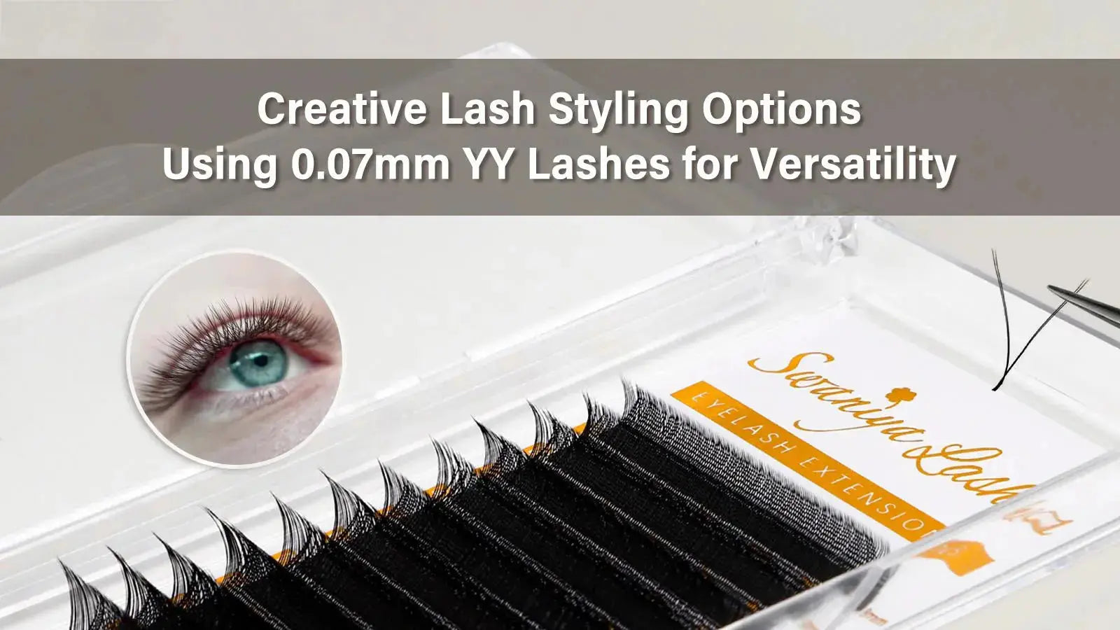 0.07mm YY Lashes: Creative Styling Options for Lash Artists | Swaniya ...