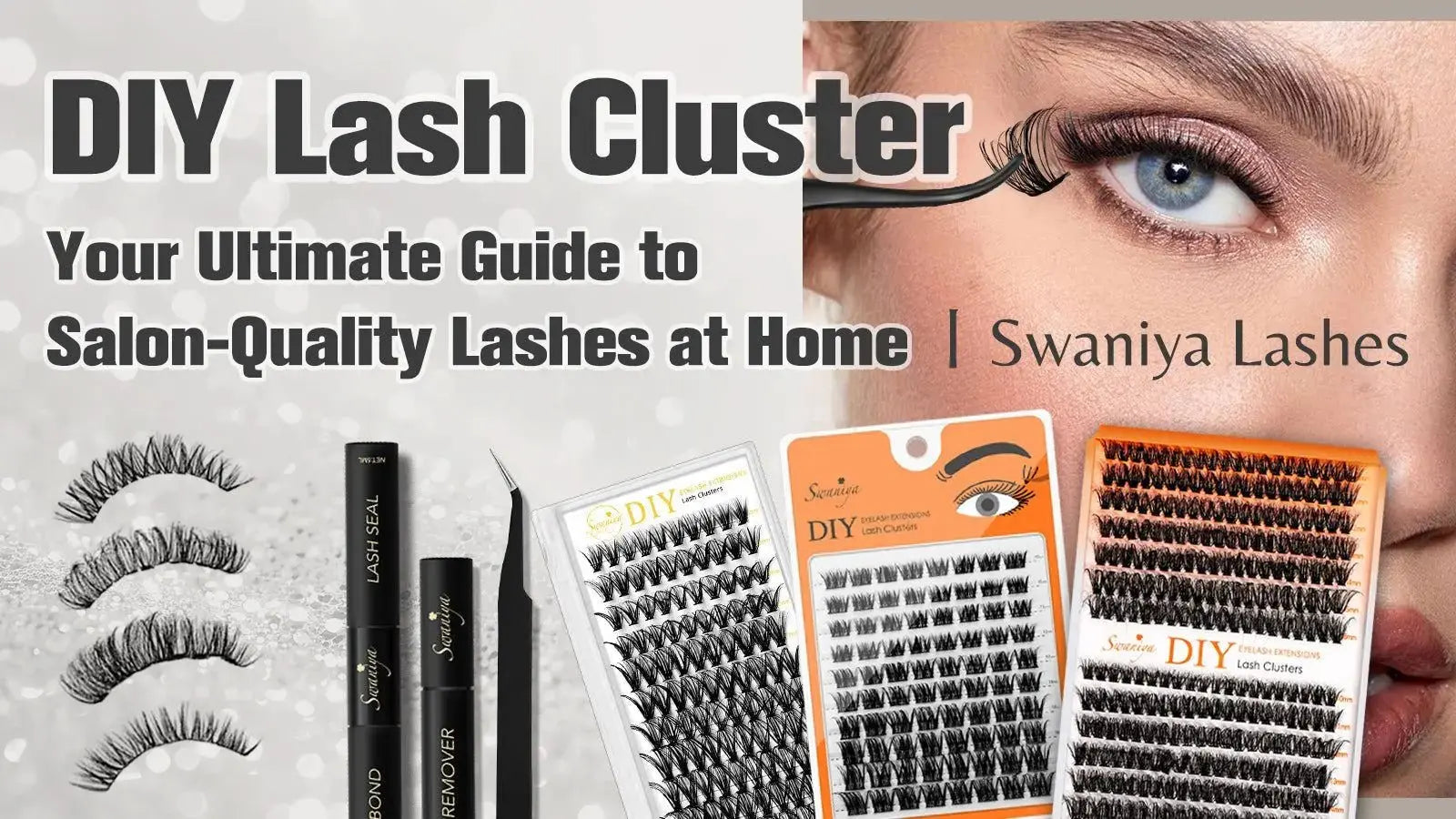 DIY Lash Cluster Guide: Salon-Quality Lashes at Home | Swaniyalashes