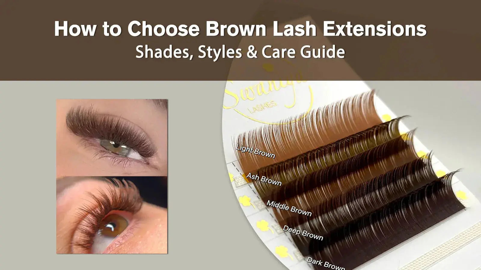 Brown Lash Extensions: Shades, Styles & Care Guide – Swaniyalashes