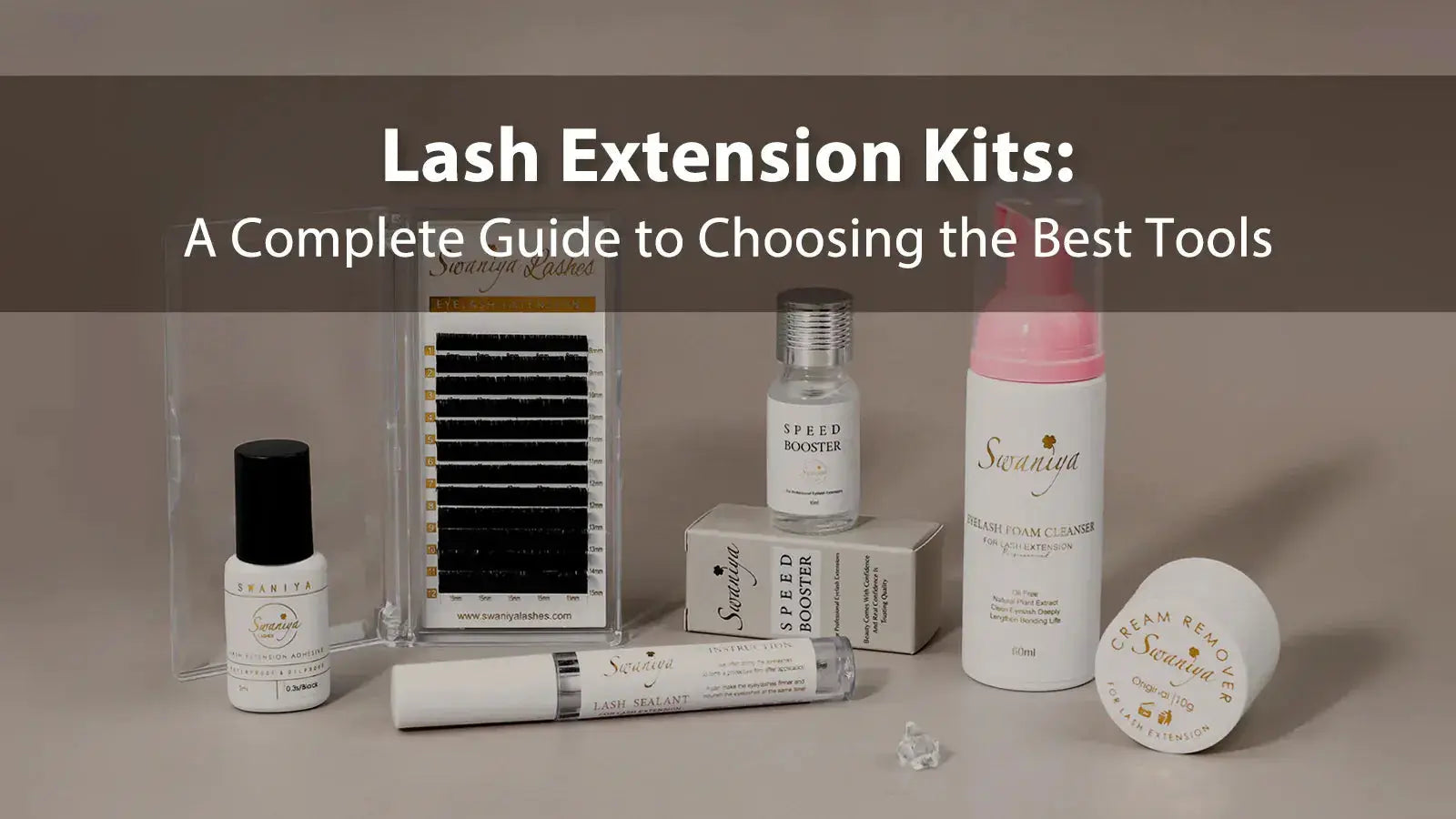 Lash Extension Kits: Complete Guide to Choosing the Best Tools for Your ...