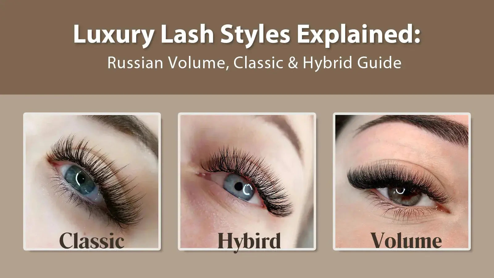 Luxury Lash Styles Explained: Russian Volume, Classic & Hybrid Guide ...